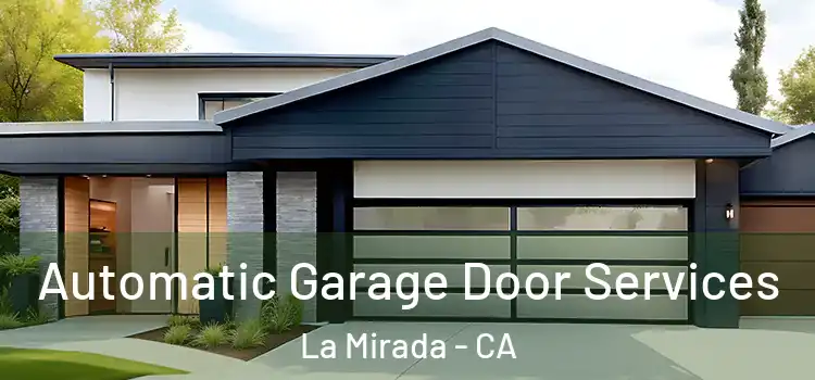  Automatic Garage Door Services La Mirada - CA
