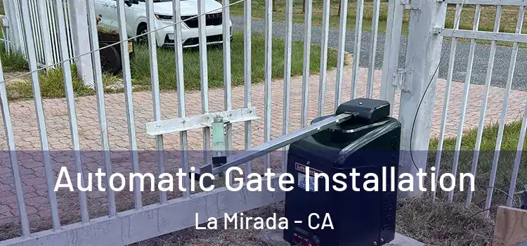 Automatic Gate Installation La Mirada - CA