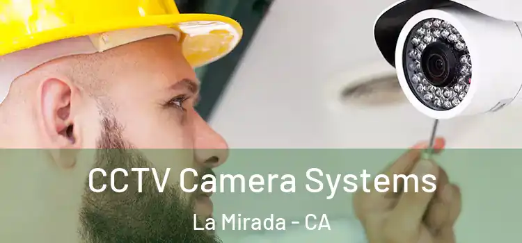CCTV Camera Systems La Mirada - CA