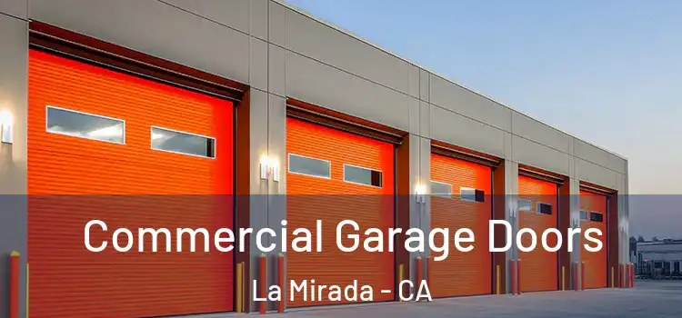  Commercial Garage Doors La Mirada - CA