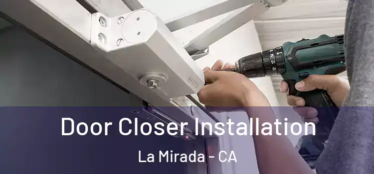 Door Closer Installation La Mirada - CA