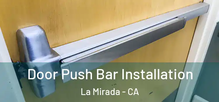  Door Push Bar Installation La Mirada - CA