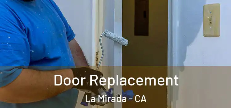 Door Replacement La Mirada - CA