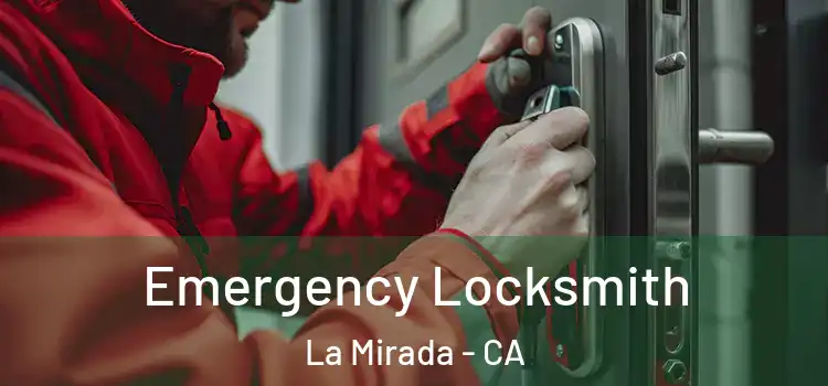 Emergency Locksmith La Mirada - CA