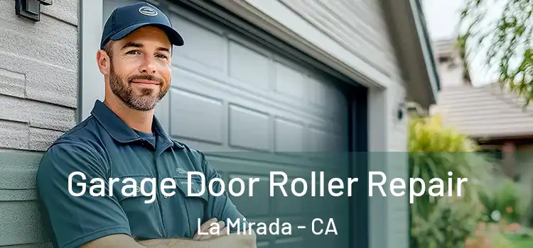  Garage Door Roller Repair La Mirada - CA