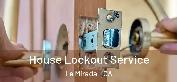 House Lockout Service La Mirada - CA