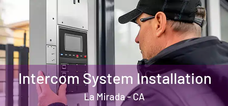 Intercom System Installation La Mirada - CA