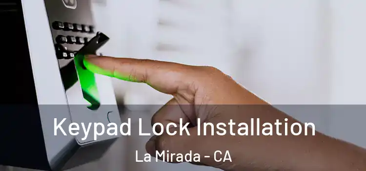 Keypad Lock Installation La Mirada - CA