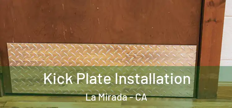 Kick Plate Installation La Mirada - CA