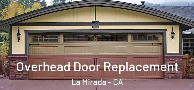  Overhead Door Replacement La Mirada - CA