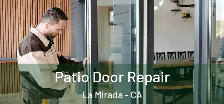 Patio Door Repair La Mirada - CA