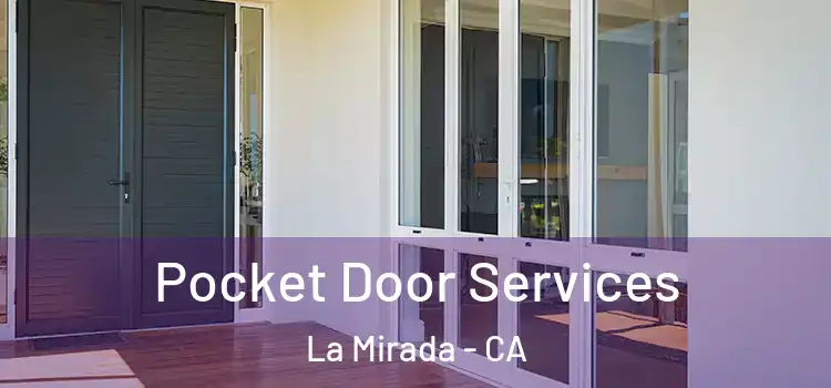 Pocket Door Services La Mirada - CA