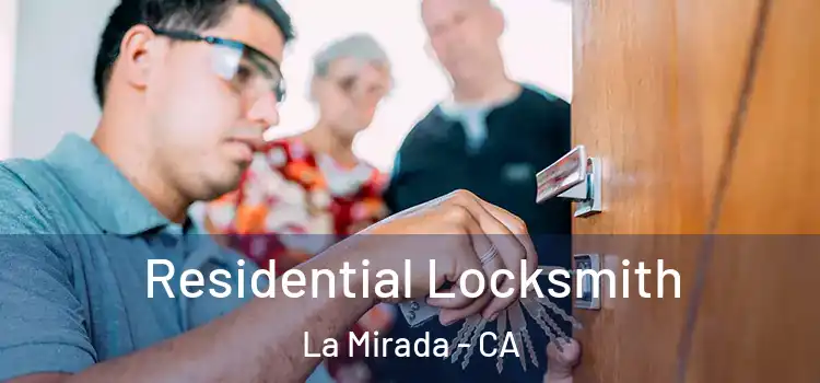  Residential Locksmith La Mirada - CA