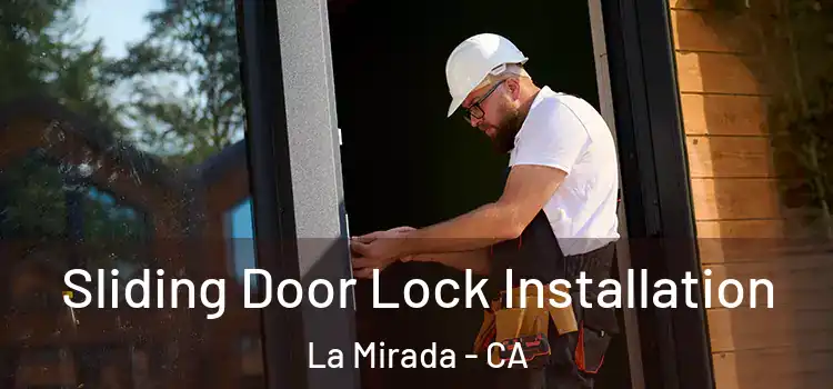 Sliding Door Lock Installation La Mirada - CA