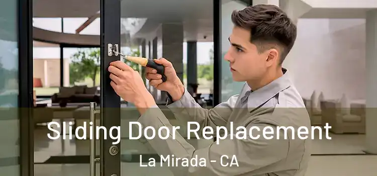 Sliding Door Replacement La Mirada - CA