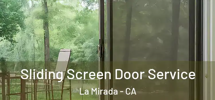  Sliding Screen Door Service La Mirada - CA